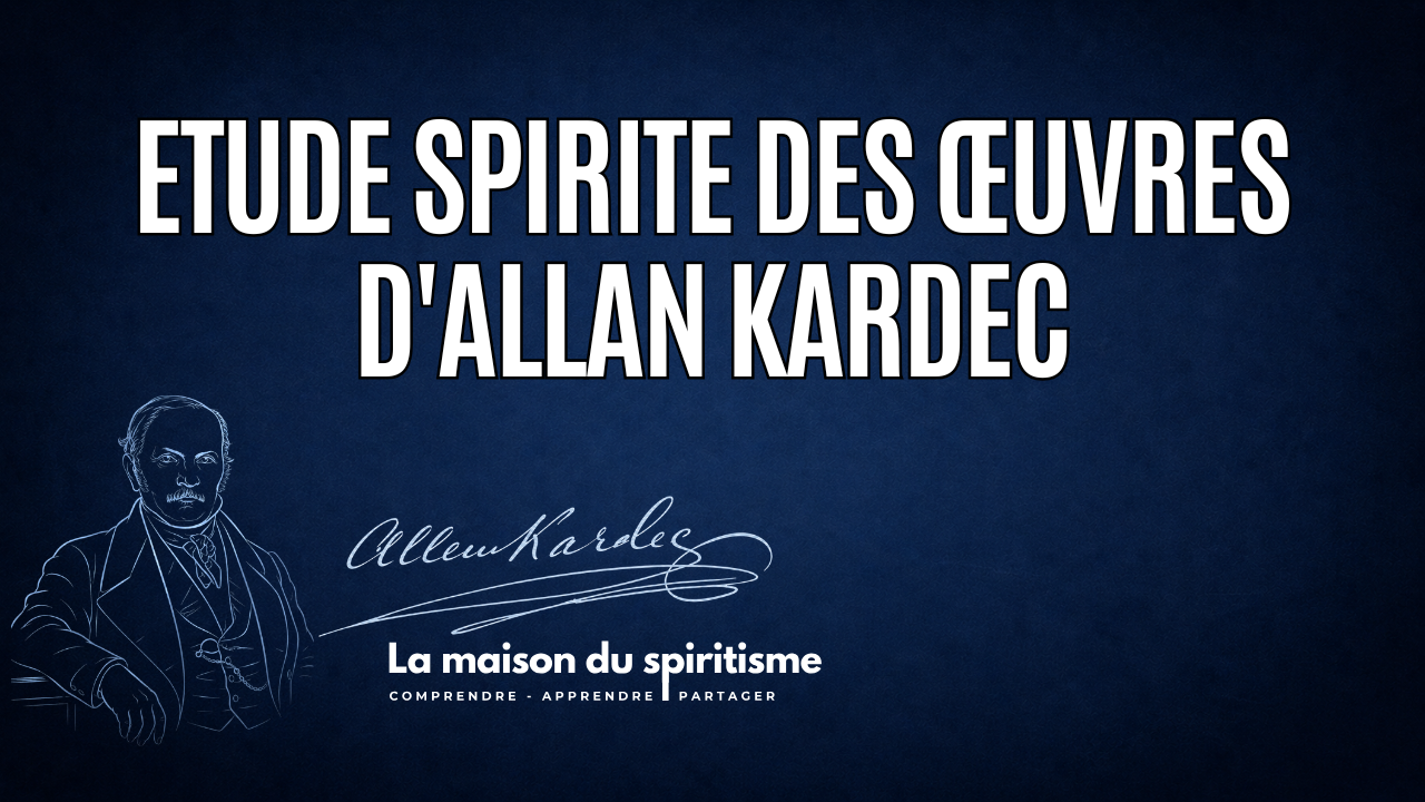 LMDS - Etude spirite des œuvres d'Allan Kardec